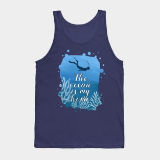 Snorkeling Shirt The Ocean is My Home Tank Top